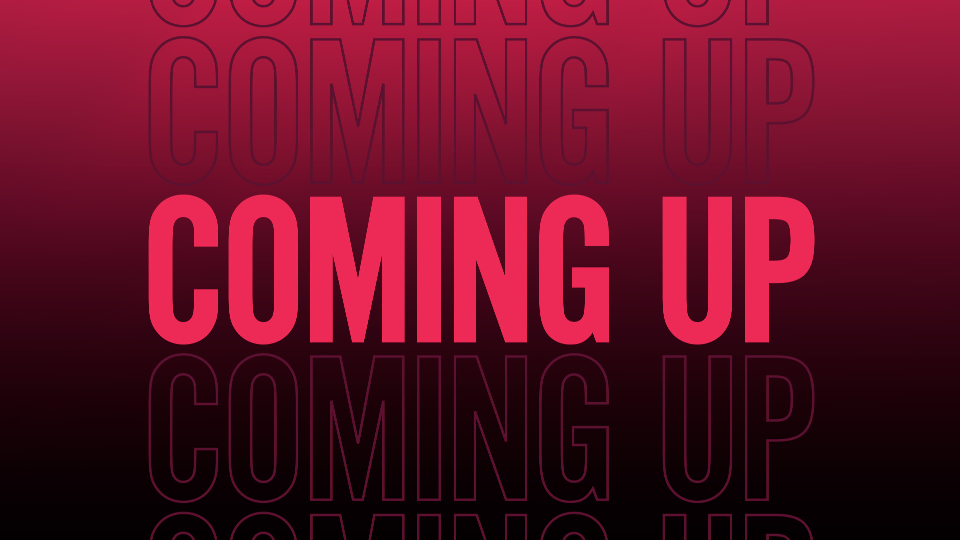 Coming Up.jpg